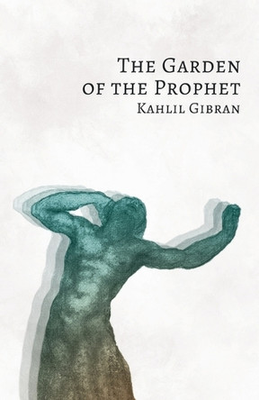 The Garden of the Prophet by Kahlil Gibran 9781528714709