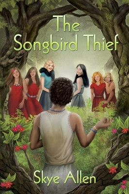 The Songbird Thief by Skye Allen 9781634770033