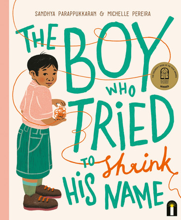 The Boy Who Tried to Shrink His Name by Sandhya Parappukkaran