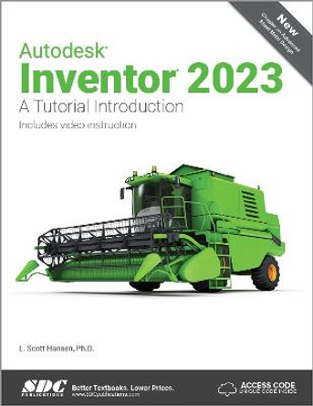 Autodesk Inventor 2023: A Tutorial Introduction by L. Scott Hansen