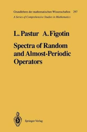 Spectra of Random and Almost-Periodic Operators by Leonid Pastur 9783642743481