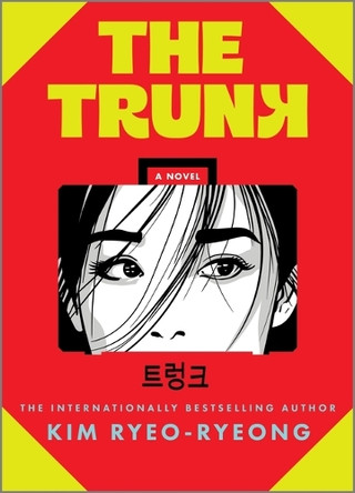The Trunk by Kim Ryeo-Ryeong 9781335015013