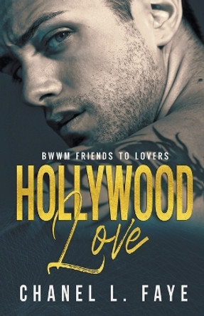 Hollywood Love by Chanel Faye 9798201445409