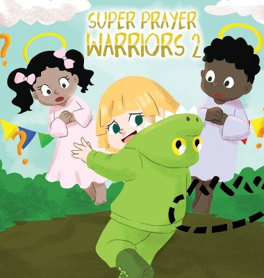 Super Prayer Warriors 2: Iree Learns About Faith by Tracy McNeil 9798894127989