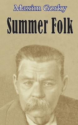 Summer Folk by Maxim Gorky 9781589634701