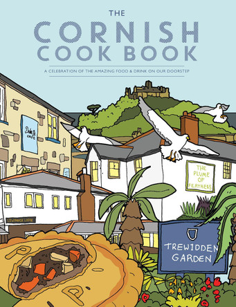 The Cornish Cook Book: A celebration of the amazing food and drink on our doorstep. by Katie Fisher 9781910863473