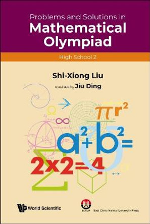 Problems and Solutions in Mathematical Olympiad: High School 2 by Shi-Xiong Liu