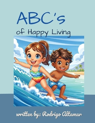 ABCs of Happy Living by Rodrigo Altamar 9781964542058