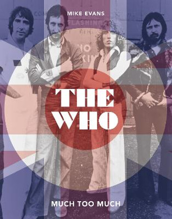 The Who: Much Too Much by Mike Evans