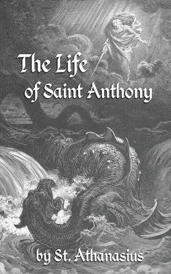 The Life of St. Anthony by Athanasius 9781964170206