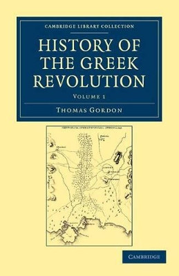 History of the Greek Revolution by Thomas Gordon 9781108043533