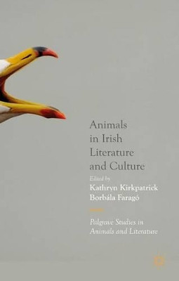 Animals in Irish Literature and Culture by Kathryn Kirkpatrick 9781137434791