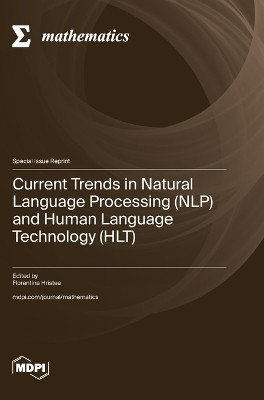 Current Trends in Natural Language Processing (NLP) and Human Language Technology (HLT) by Florentina Hristea 9783725800858