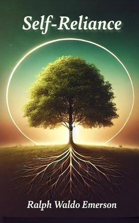 Self-Reliance by Ralph Waldo Emerson 9798347570904