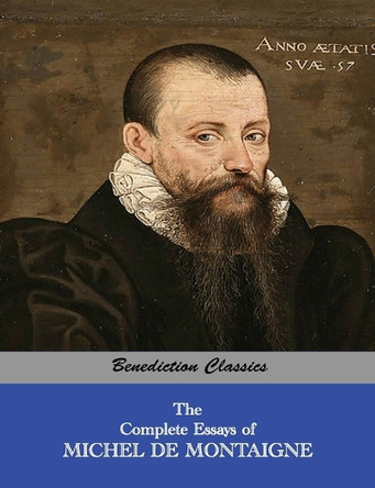 The Complete Essays of Michel de Montaigne by Michel Montaigne 9781781395103
