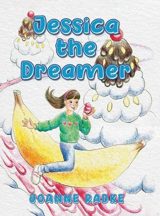 Jessica the Dreamer by Joanne Radke 9798894195285