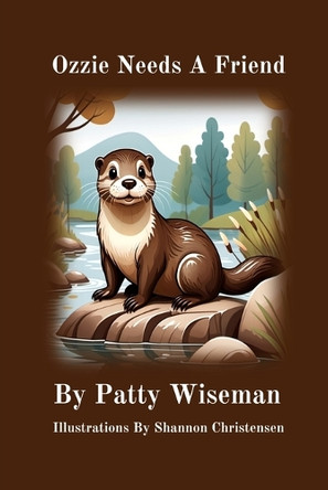 Ozzie Needs A Friend by Patty Wiseman 9798991993715