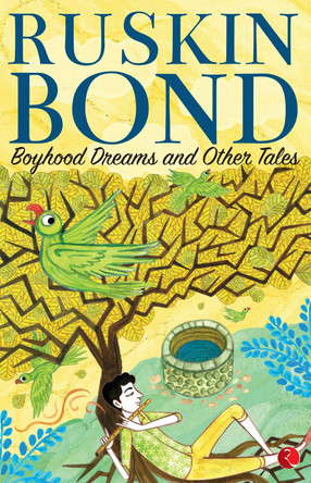 BOYHOOD DREAMS AND OTHER TALES by Ruskin Bond 9789353336707