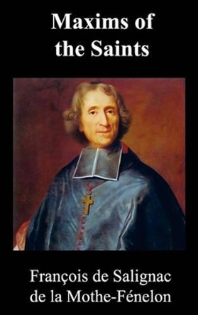 Maxims of the Saints by Francois Fenelon 9781849026451