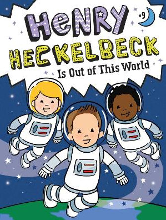 Henry Heckelbeck Is Out of This World, 9 by Wanda Coven