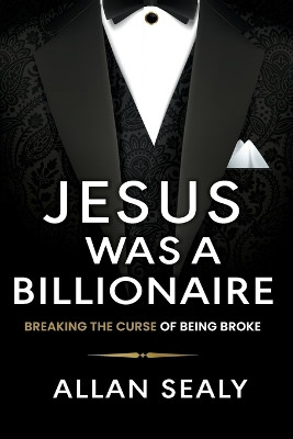 Jesus Was A Billionaire by Allan Sealy 9781739885991