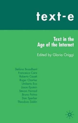 Text-E: Text in the Age of the Internet by Gloria Origgi 9781403948830