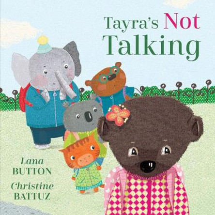 Tayra's Not Talking by Lana Button