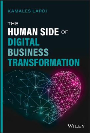 The Human Side of Digital Business Transformation by Kamales Lardi