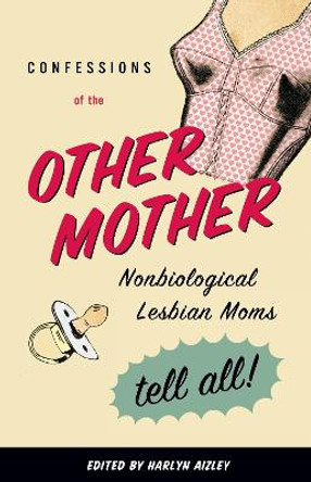 Confessions Of The Other Mother by Harlyn Aizley