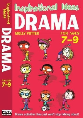 Drama 7-9: Exciting Drama Activities for Anyone Brave Enough to Give it a Go! by Molly Potter 9781408110683