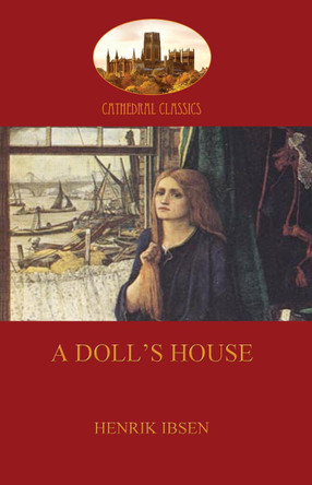 A Doll's House by Henrik Ibsen 9781907523564