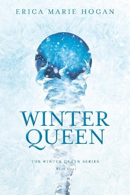 Winter Queen by Erica Marie Hogan 9781946638533