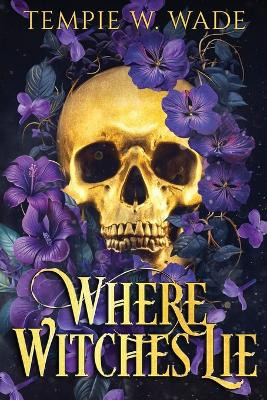 Where Witches Lie by Tempie W Wade 9781736397572