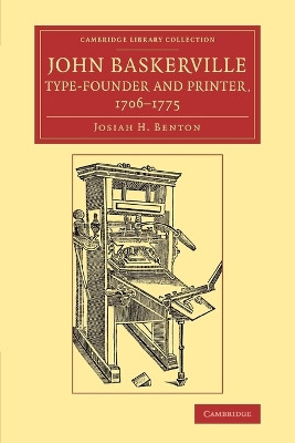 John Baskerville, Type-Founder and Printer, 1706-1775 by Josiah H. Benton 9781108076227