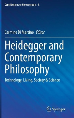 Heidegger and Contemporary Philosophy: Technology, Living, Society & Science by Carmine Di Martino 9783030565657