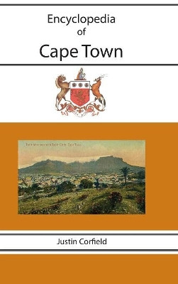 Encyclopedia of Cape Town by Justin Corfield 9781876586454