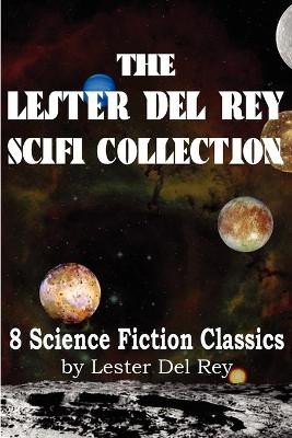 The Lester del Rey Scifi Collection by Lester Del Rey 9781935785552