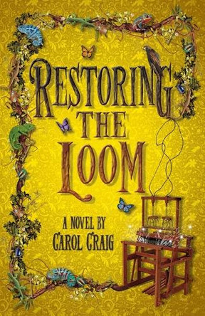Restoring the Loom: Second Fantasy Novel in the Tapestry Series by Carol L Craig 9781736222782
