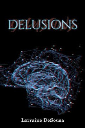 Delusions by Lorraine DeSousa