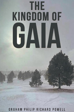 The Kingdom of Gaia by Graham Philip Richard Powell 9781035863945