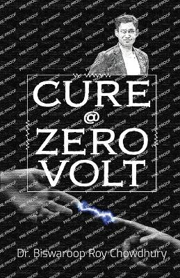 Cure @ Zero Volt by Biswaroop Roy Chowdhury 9789356844650