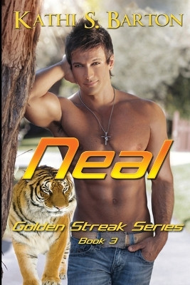 Neal: Golden Streak Series by Kathi S Barton 9781629890265