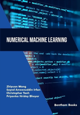 Numerical Machine Learning by Sayed Ameenuddin Irfan 9789815165005