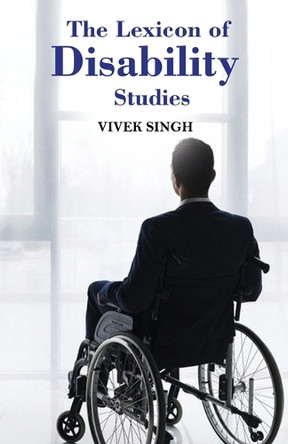 The Lexicon of Disability Studies by Vivek Singh 9781645605720