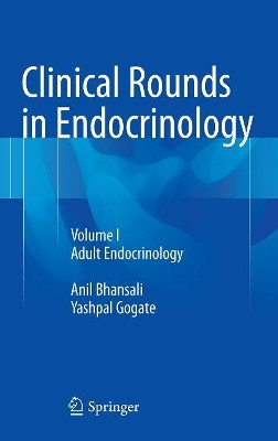 Clinical Rounds in Endocrinology: Volume I - Adult Endocrinology by Anil Bhansali 9788132223979