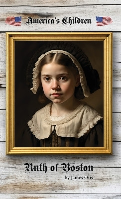 Ruth of Boston by James Otis 9781761530401