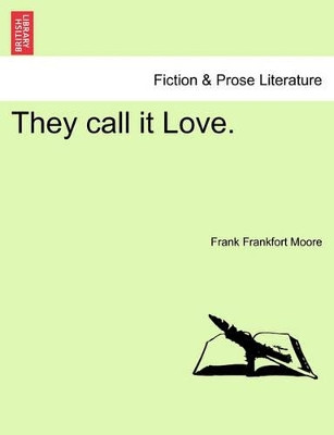 They Call It Love. by Frank Moore 9781241574871