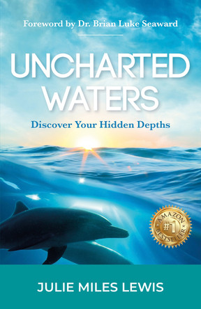 Uncharted Waters: Discover Your Hidden Depths by Julie Miles Lewis 9781913770839