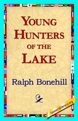 Young Hunters of the Lake by Ralph Bonehill 9781421819051
