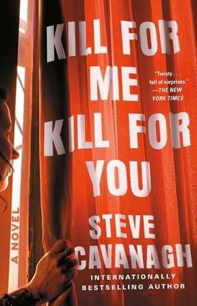 Kill for Me, Kill for You by Steve Cavanagh 9781668049358